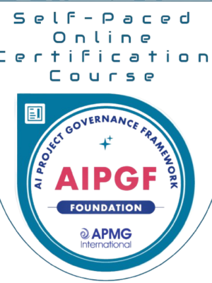 AI Project Governance Framework - AIPGF - Self-Paced Online Certification Course - AI Certification Services